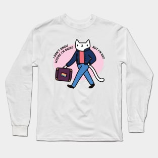 I don’t know where I’m going but I’m gay cute cat design meme Long Sleeve T-Shirt